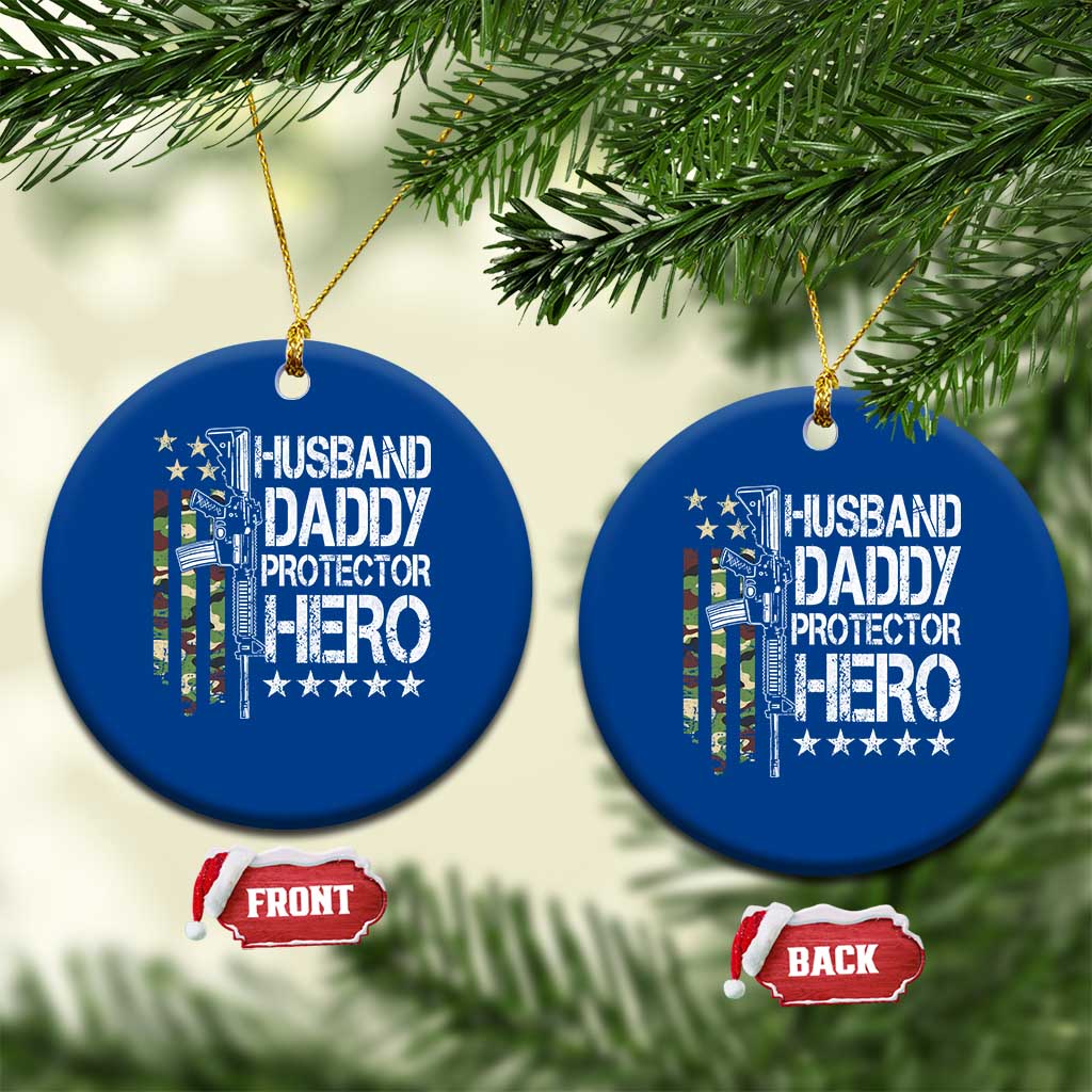 Husband Daddy Protector Hero Ceramic Ornament Dad Guns Fathers Day Camo American Flag - Wonder Print Shop