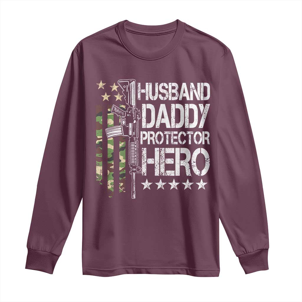 Husband Daddy Protector Hero Long Sleeve Shirt Dad Guns Fathers Day Camo American Flag