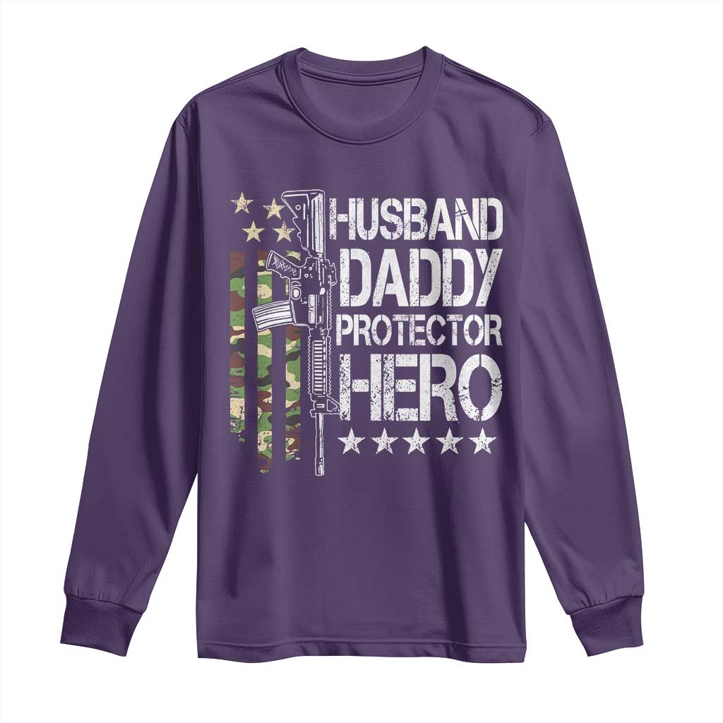 Husband Daddy Protector Hero Long Sleeve Shirt Dad Guns Fathers Day Camo American Flag