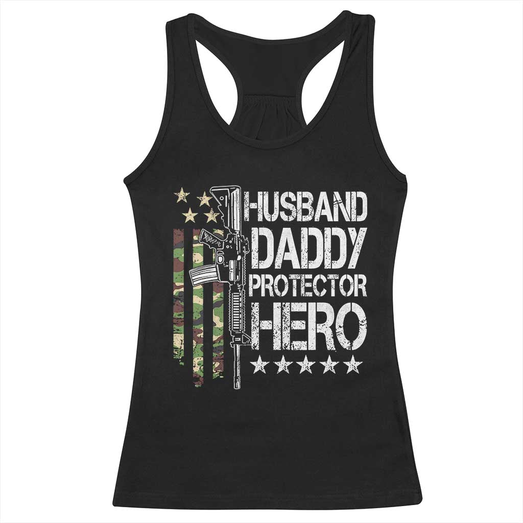 Husband Daddy Protector Hero Racerback Tank Top Dad Guns Fathers Day Camo American Flag