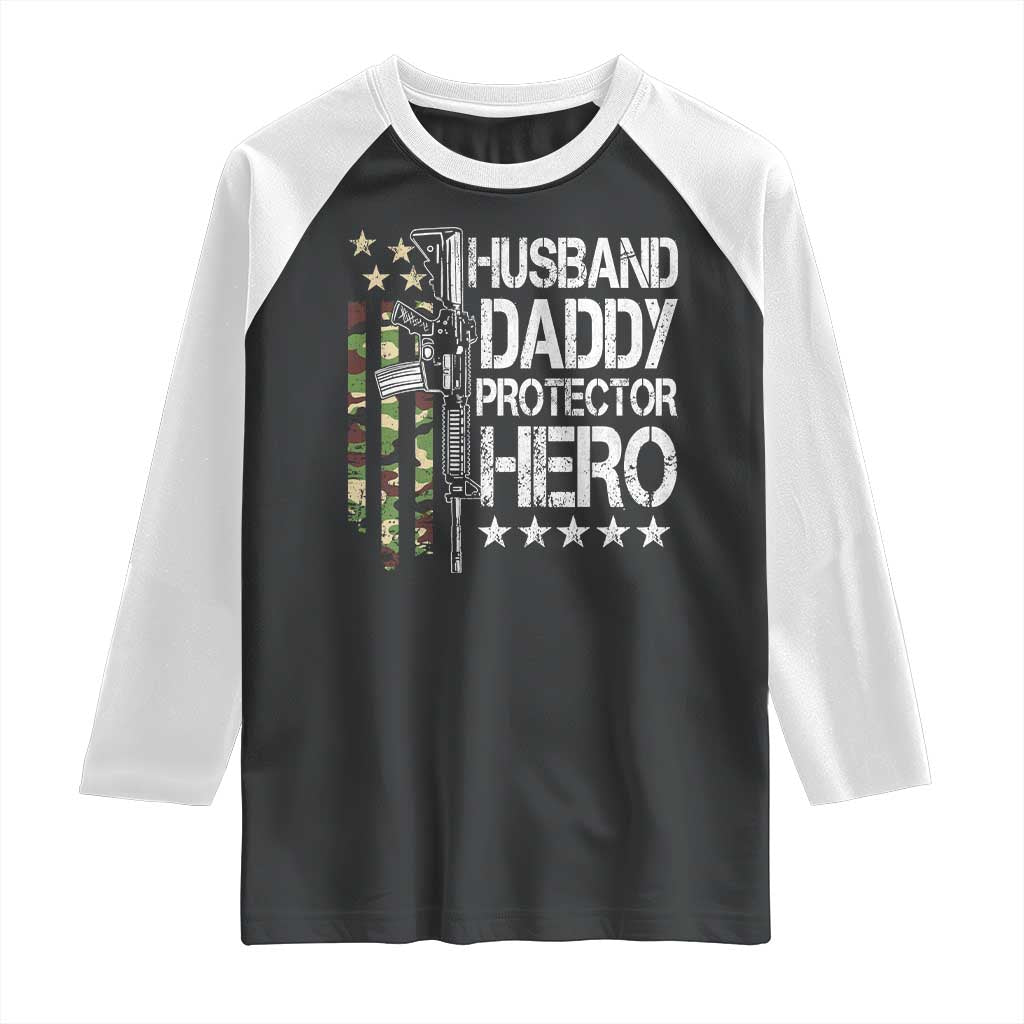 Husband Daddy Protector Hero Raglan Shirt Dad Guns Fathers Day Camo American Flag