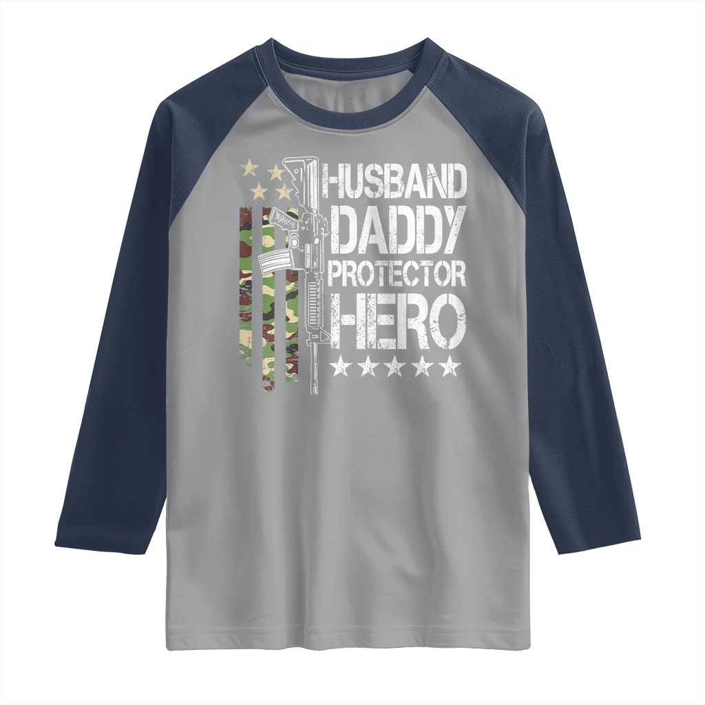 Husband Daddy Protector Hero Raglan Shirt Dad Guns Fathers Day Camo American Flag