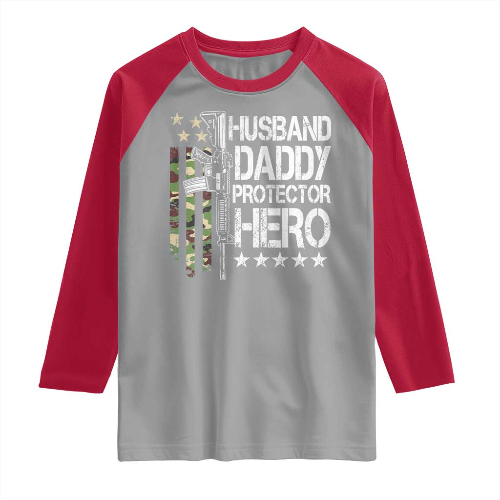 Husband Daddy Protector Hero Raglan Shirt Dad Guns Fathers Day Camo American Flag