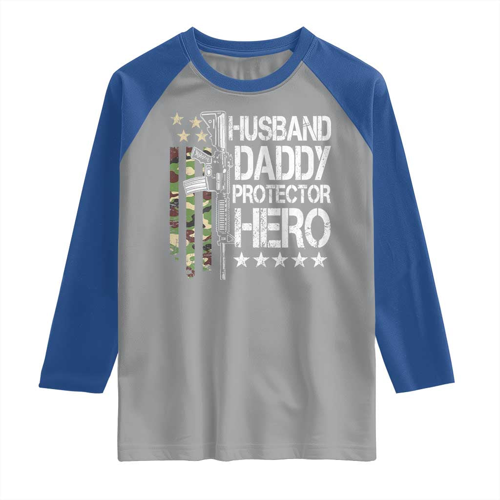 Husband Daddy Protector Hero Raglan Shirt Dad Guns Fathers Day Camo American Flag