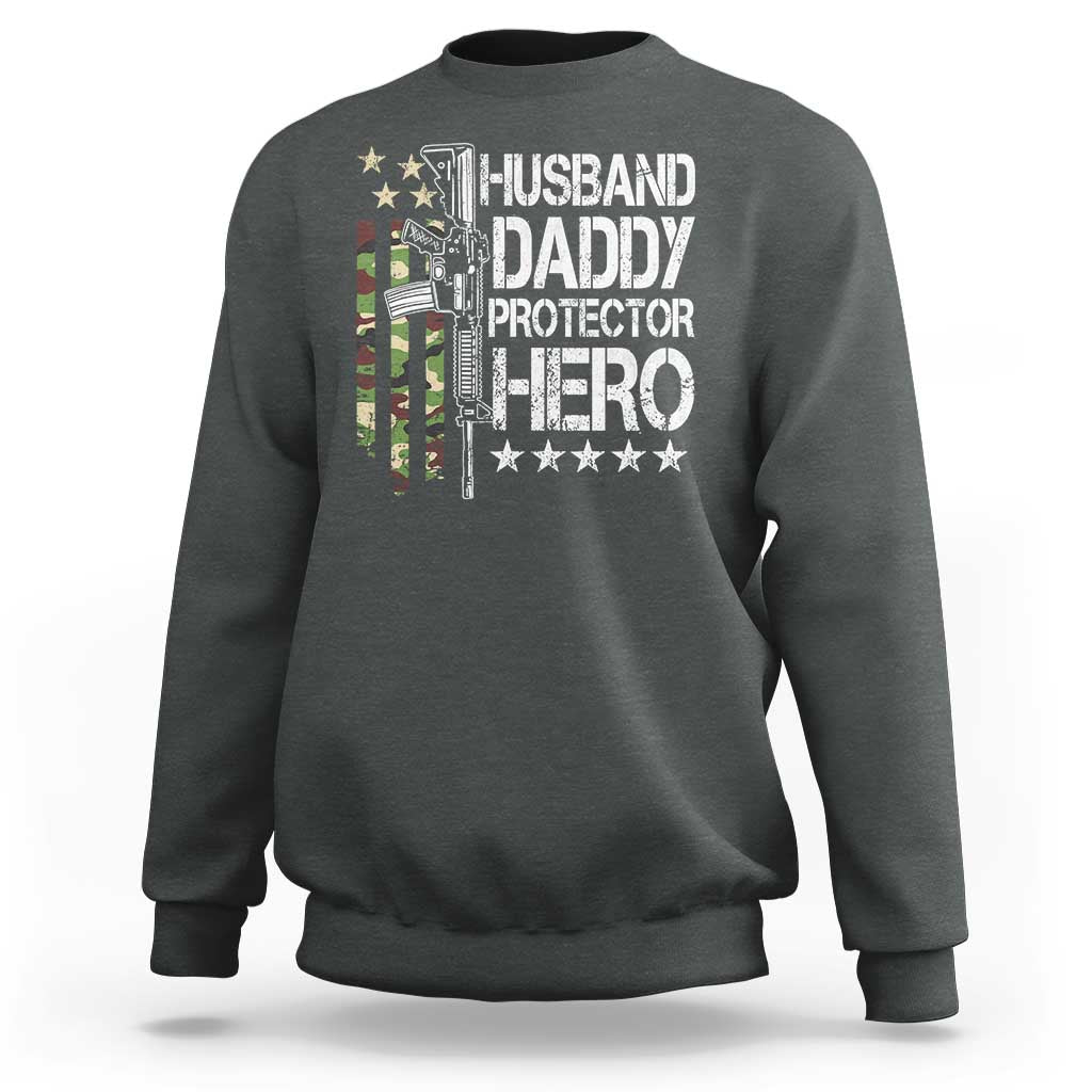Husband Daddy Protector Hero Sweatshirt Dad Guns Fathers Day Camo American Flag