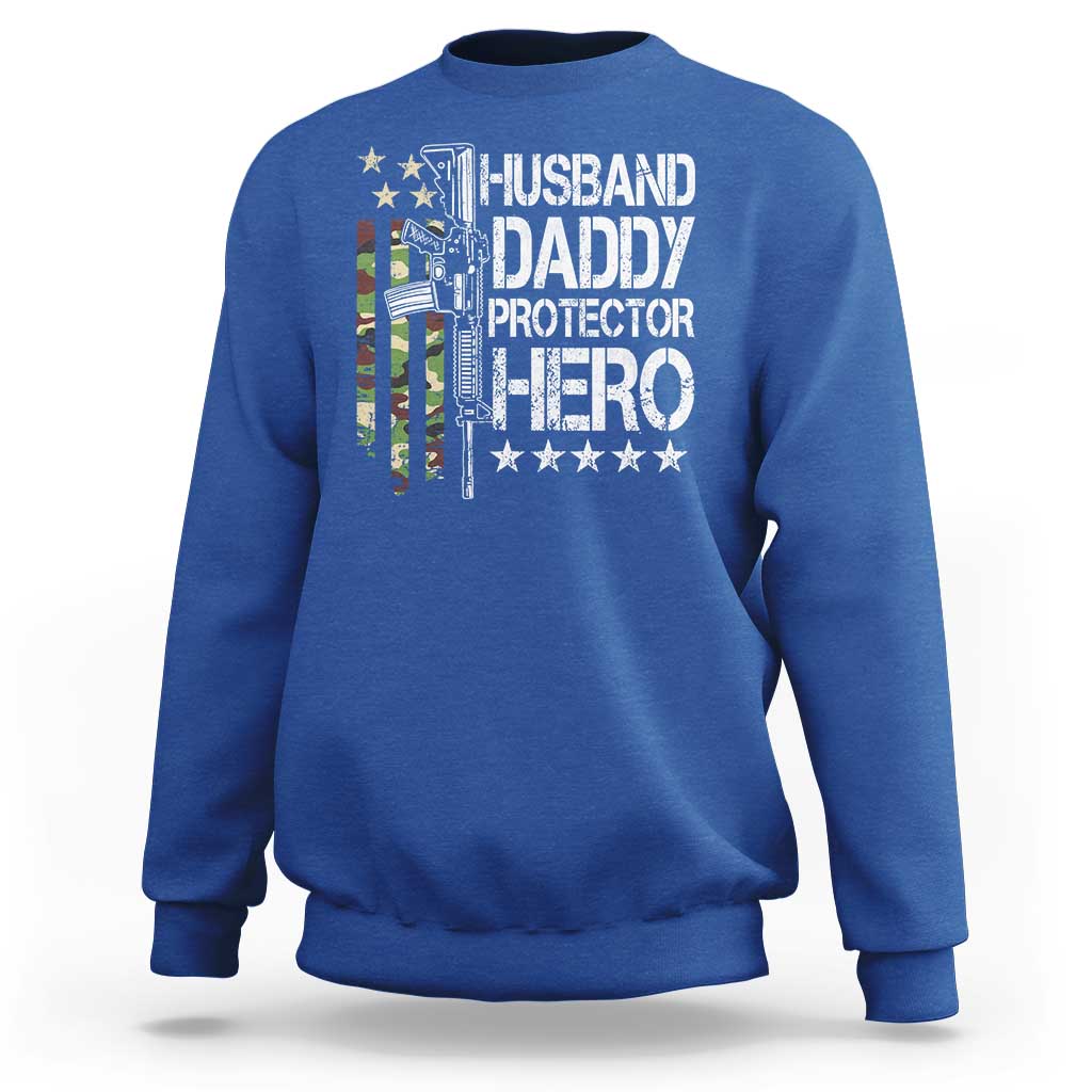 Husband Daddy Protector Hero Sweatshirt Dad Guns Fathers Day Camo American Flag