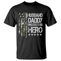 Husband Daddy Protector Hero T Shirt Dad Guns Fathers Day Camo American Flag