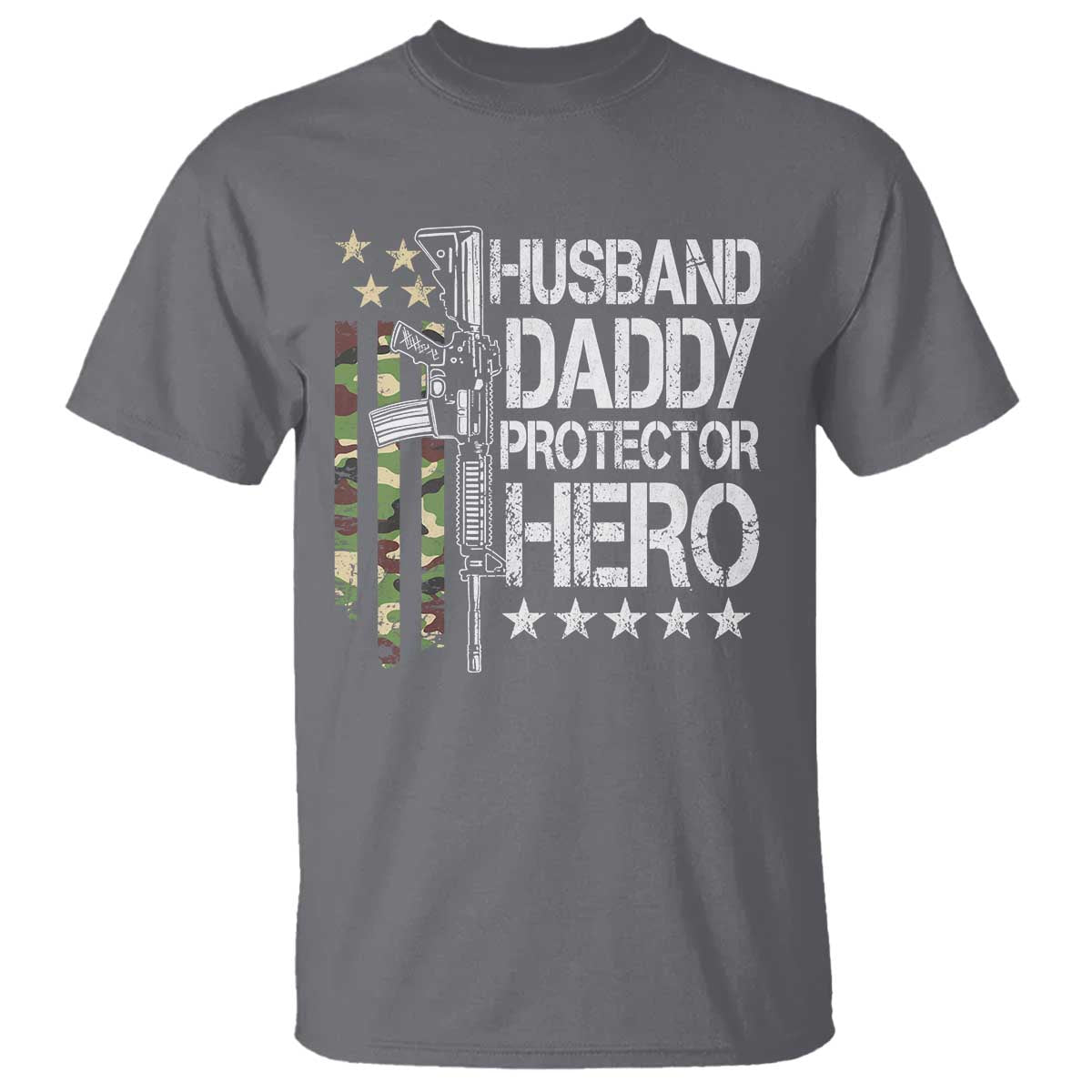 Husband Daddy Protector Hero T Shirt Dad Guns Fathers Day Camo American Flag