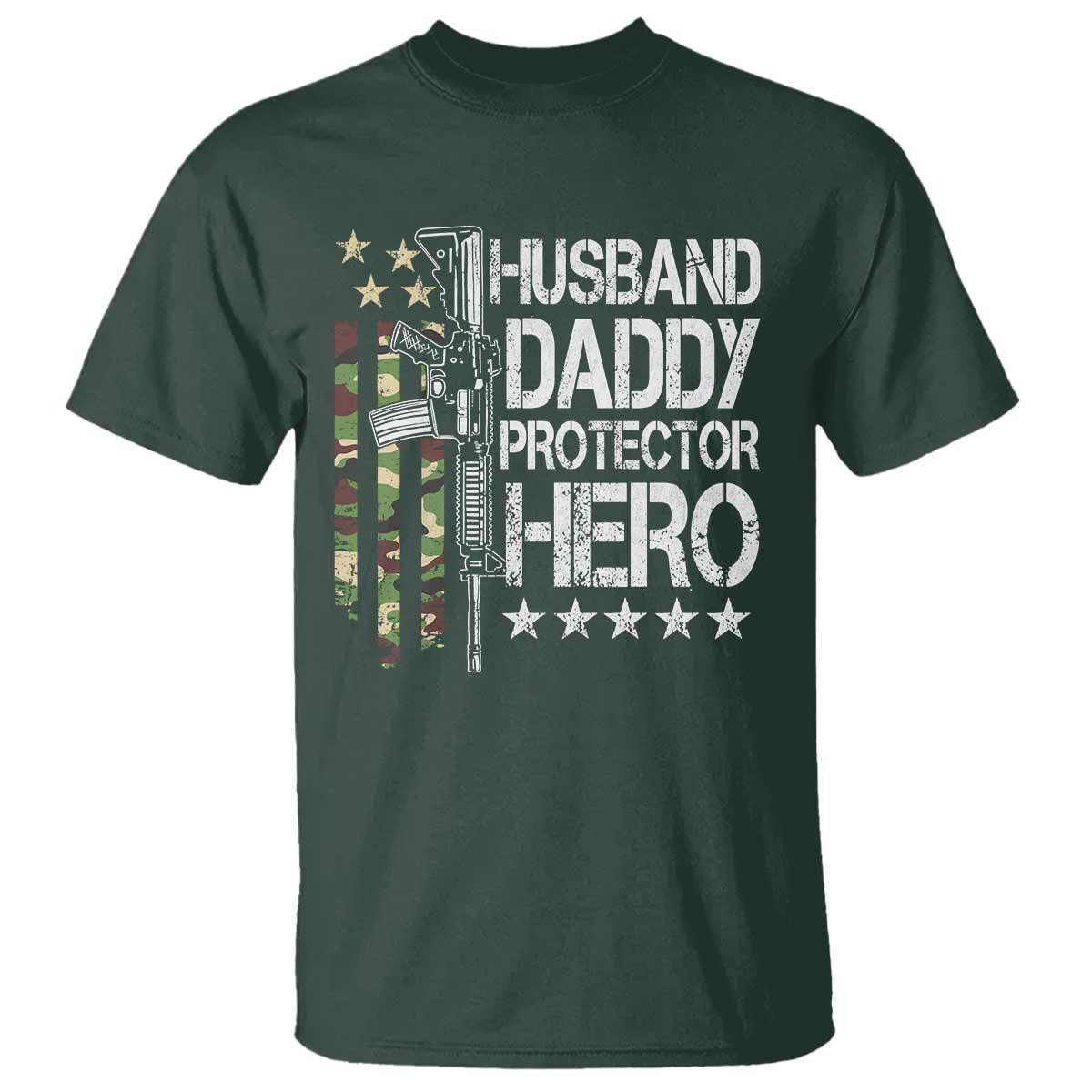 Husband Daddy Protector Hero T Shirt Dad Guns Fathers Day Camo American Flag