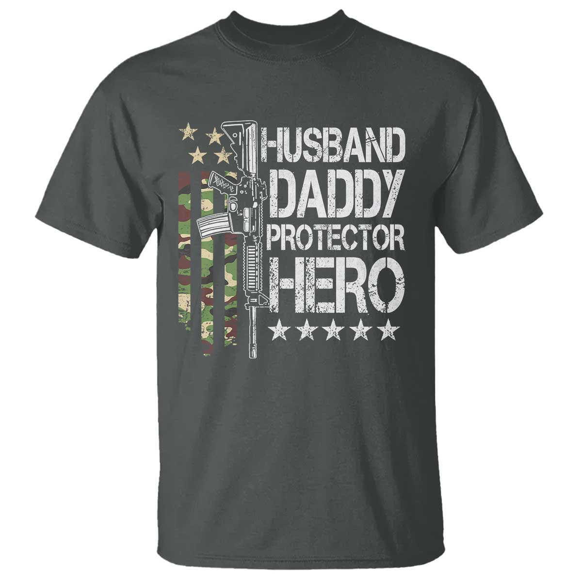 Husband Daddy Protector Hero T Shirt Dad Guns Fathers Day Camo American Flag