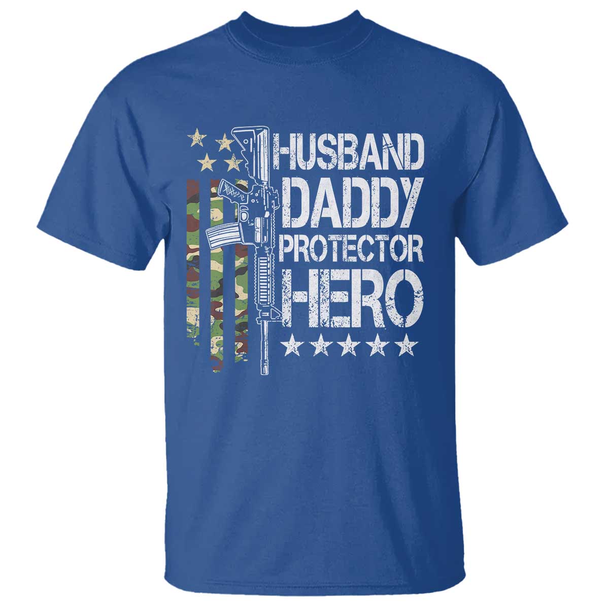 Husband Daddy Protector Hero T Shirt Dad Guns Fathers Day Camo American Flag
