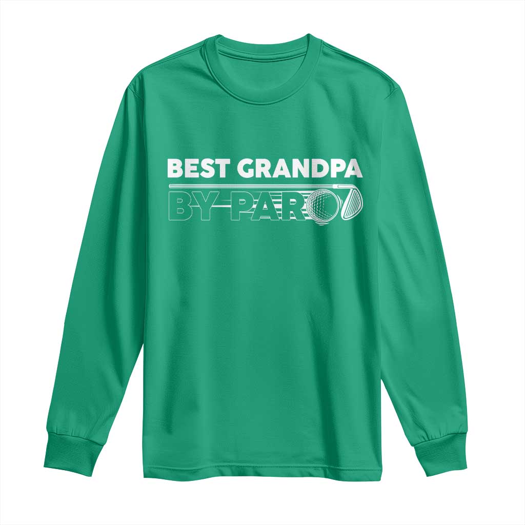 Golf Grandpa Long Sleeve Shirt Best Grandpa By Par Golfing Golfer Funny Fathers Day Gifts