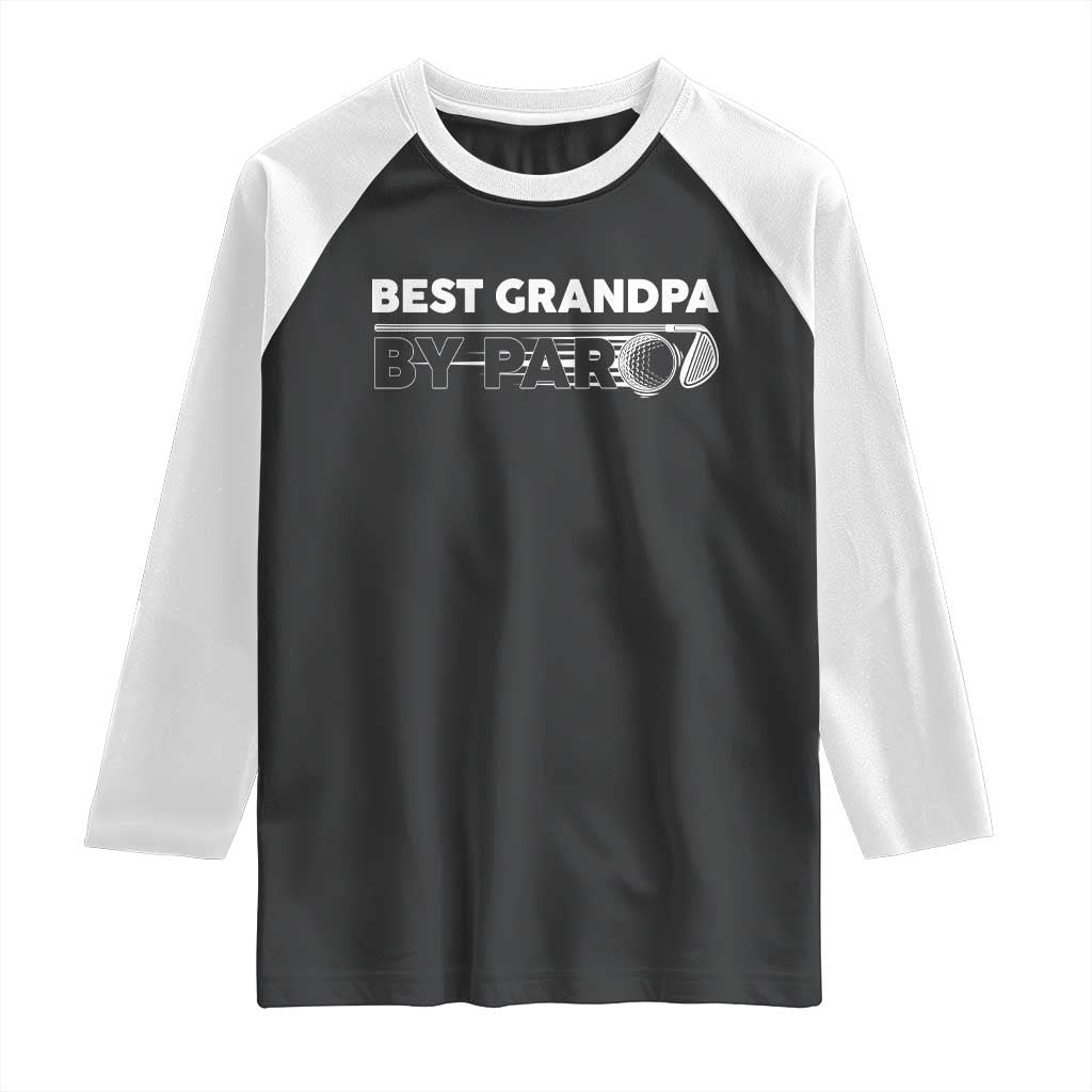 Golf Grandpa Raglan Shirt Best Grandpa By Par Golfing Golfer Funny Fathers Day Gifts
