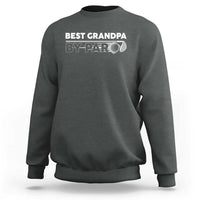 Golf Grandpa Sweatshirt Best Grandpa By Par Golfing Golfer Funny Fathers Day Gifts