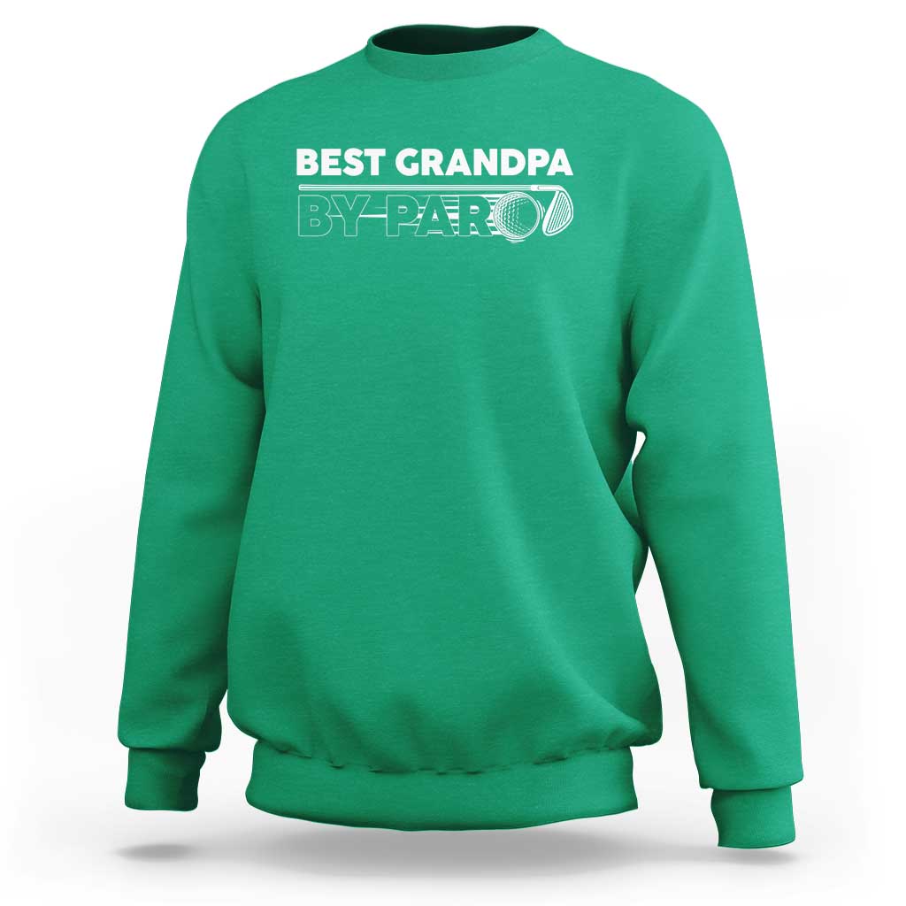 Golf Grandpa Sweatshirt Best Grandpa By Par Golfing Golfer Funny Fathers Day Gifts