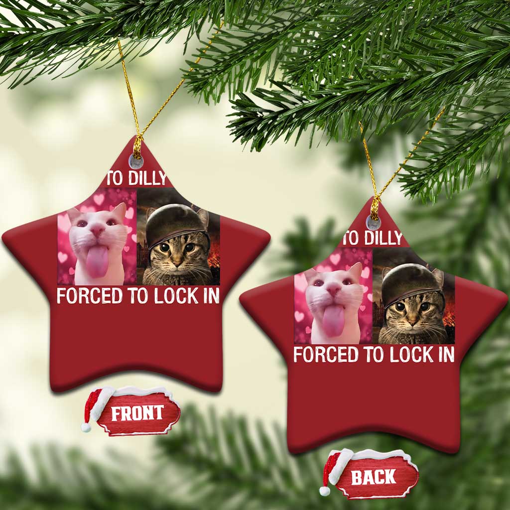 Meme Cat Christmas Ornament Born To Dilly Dally Forced To Lock In Funny Saying Cats - Wonder Print Shop