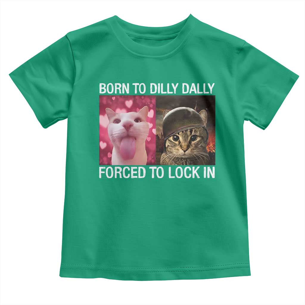 Meme Cat Toddler T Shirt Born To Dilly Dally Forced To Lock In Funny Saying Cats - Wonder Print Shop