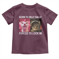 Meme Cat Toddler T Shirt Born To Dilly Dally Forced To Lock In Funny Saying Cats - Wonder Print Shop