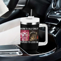 Meme Cat Tumbler With Handle Born To Dilly Dally Forced To Lock In Funny Saying Cats - Wonder Print Shop