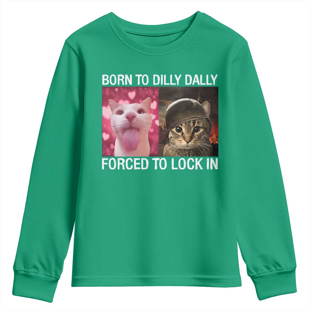 Meme Cat Youth Sweatshirt Born To Dilly Dally Forced To Lock In Funny Saying Cats - Wonder Print Shop