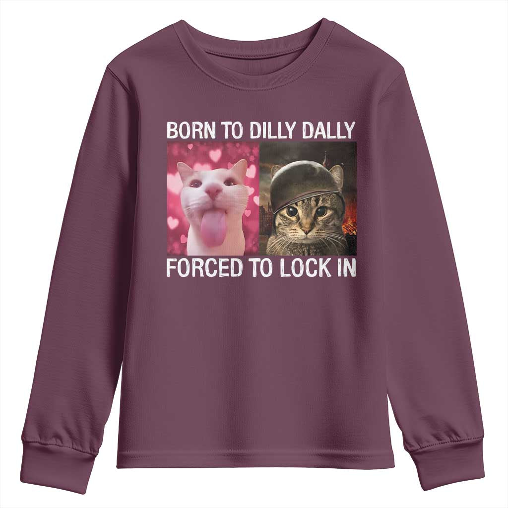Meme Cat Youth Sweatshirt Born To Dilly Dally Forced To Lock In Funny Saying Cats - Wonder Print Shop