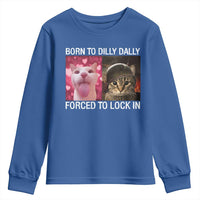 Meme Cat Youth Sweatshirt Born To Dilly Dally Forced To Lock In Funny Saying Cats - Wonder Print Shop