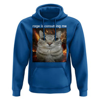 Rage Is Consuming Me Cat Hoodie Funny Weird Humor Silly Cat Meme - Wonder Print Shop