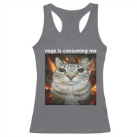 Rage Is Consuming Me Cat Racerback Tank Top Funny Weird Humor Silly Cat Meme - Wonder Print Shop