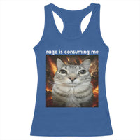 Rage Is Consuming Me Cat Racerback Tank Top Funny Weird Humor Silly Cat Meme - Wonder Print Shop