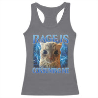 Rage Is Consuming Me Cat Meme Racerback Tank Top Funny Weird Humor Cat Face Bootleg - Wonder Print Shop