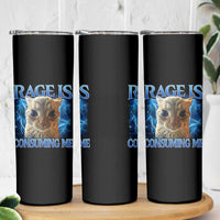 Rage Is Consuming Me Cat Meme Skinny Tumbler Funny Weird Humor Cat Face Bootleg - Wonder Print Shop