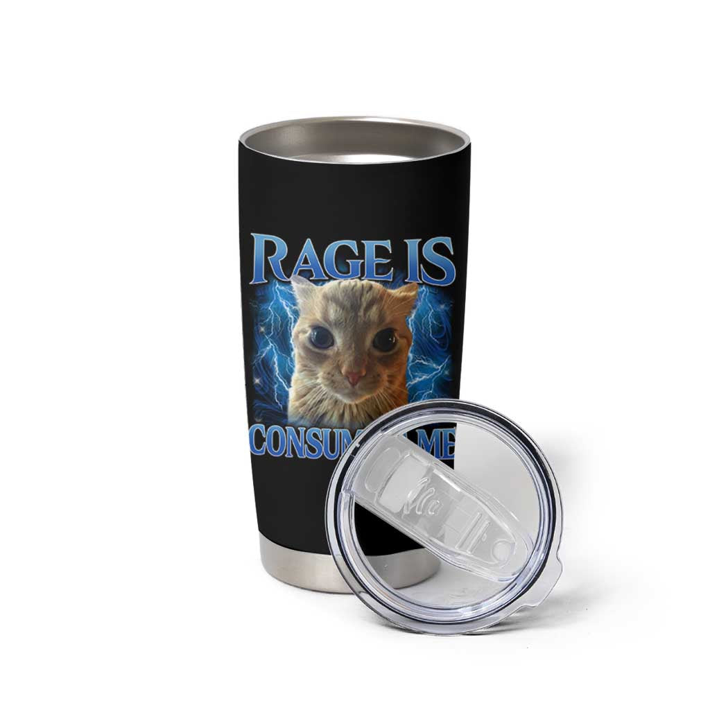 Rage Is Consuming Me Cat Meme Tumbler Cup Funny Weird Humor Cat Face Bootleg - Wonder Print Shop