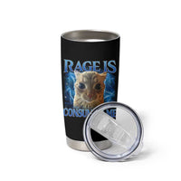 Rage Is Consuming Me Cat Meme Tumbler Cup Funny Weird Humor Cat Face Bootleg - Wonder Print Shop