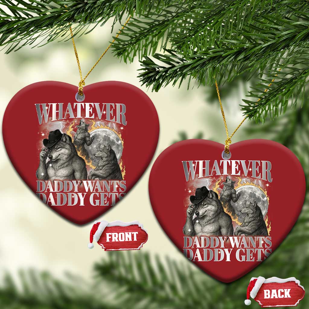 Funny Alpha Wolf Meme Christmas Ornament Whatever Daddy Wants Daddy Gets Cringe Humor - Wonder Print Shop