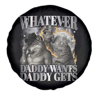 Funny Alpha Wolf Meme Spare Tire Cover Whatever Daddy Wants Daddy Gets Cringe Humor - Wonder Print Shop