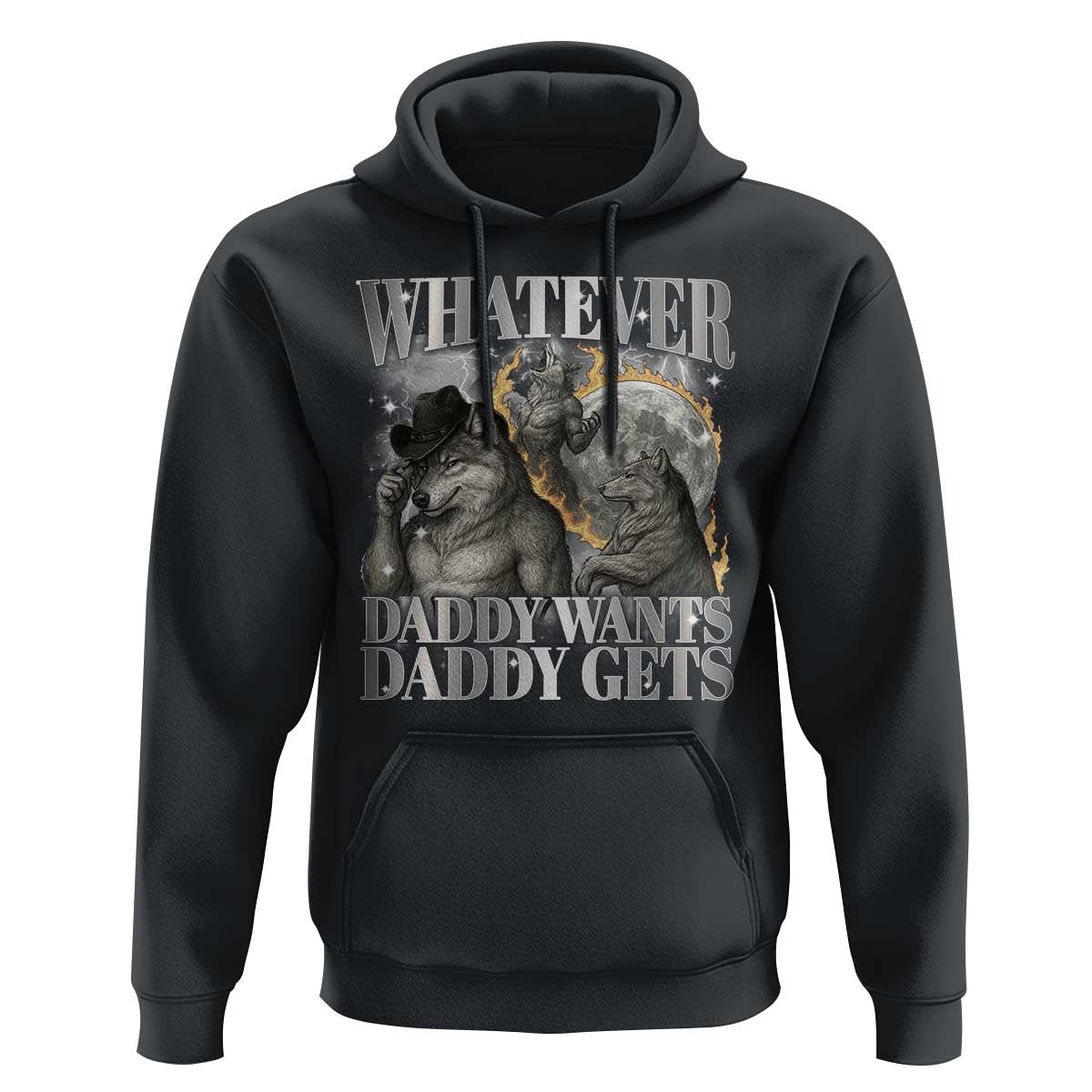 Funny Alpha Wolf Meme Hoodie Whatever Daddy Wants Daddy Gets Cringe Humor - Wonder Print Shop