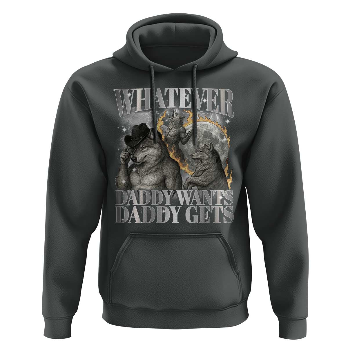 Funny Alpha Wolf Meme Hoodie Whatever Daddy Wants Daddy Gets Cringe Humor - Wonder Print Shop