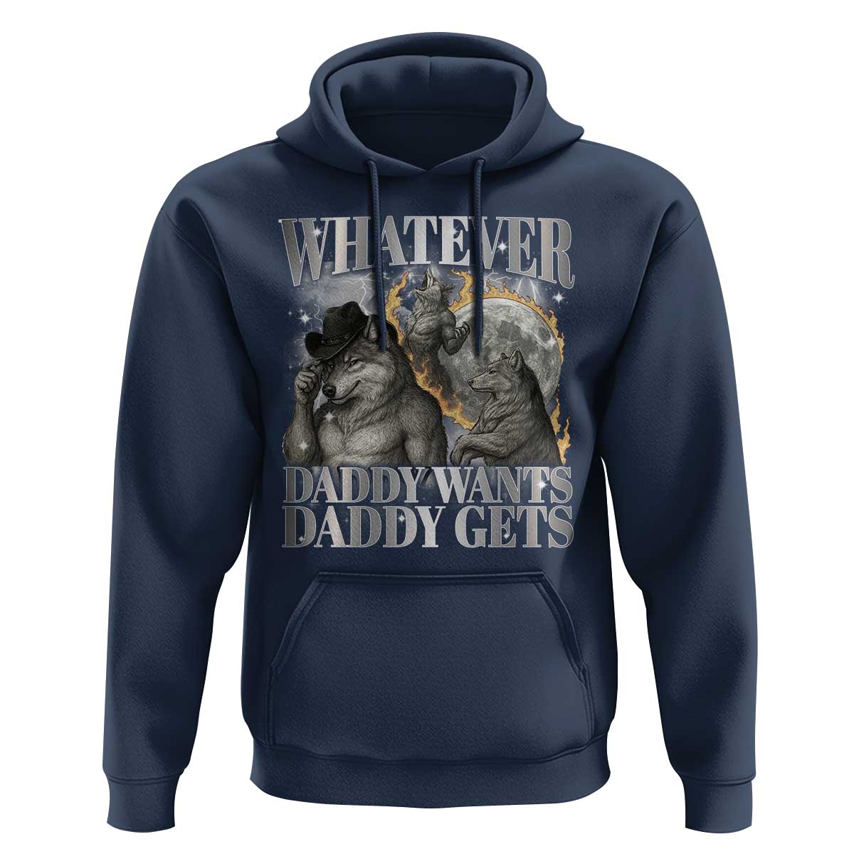 Funny Alpha Wolf Meme Hoodie Whatever Daddy Wants Daddy Gets Cringe Humor - Wonder Print Shop