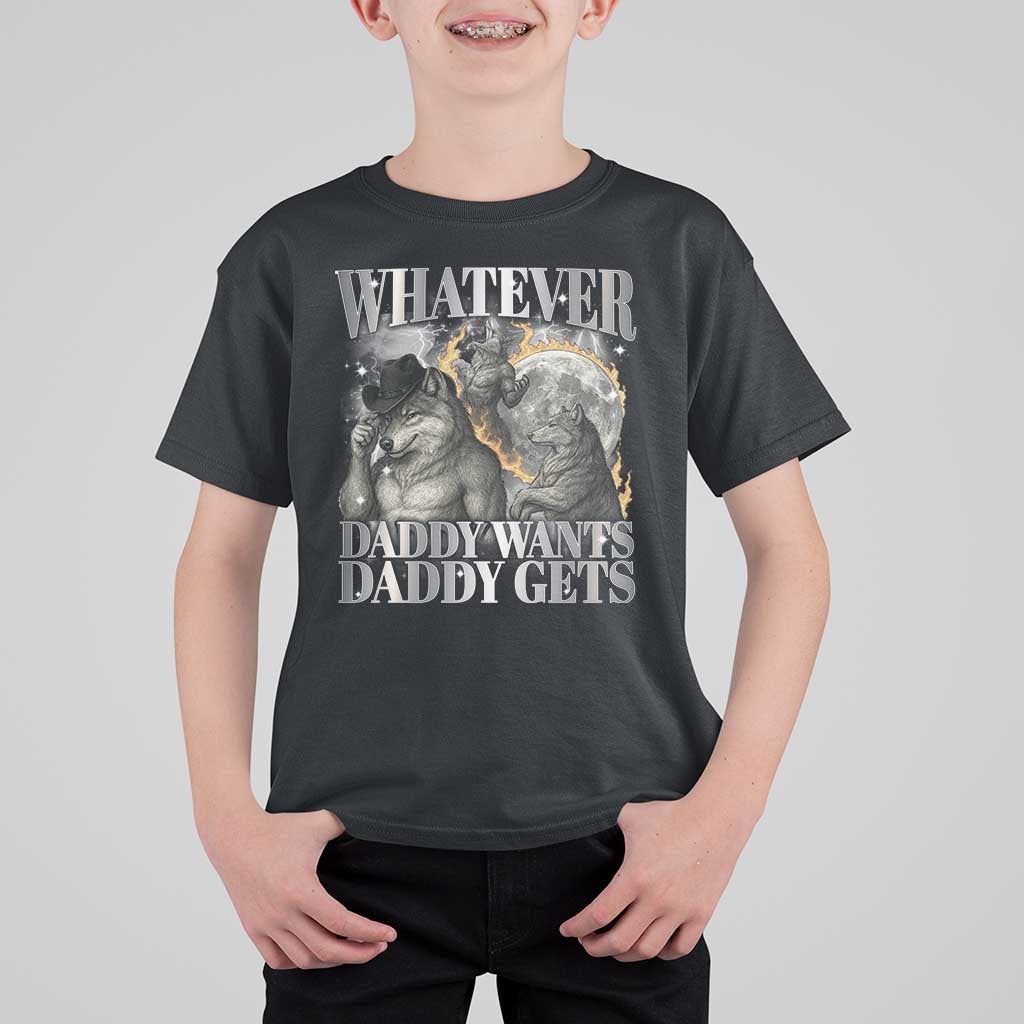 Funny Alpha Wolf Meme T Shirt For Kid Whatever Daddy Wants Daddy Gets Cringe Humor - Wonder Print Shop