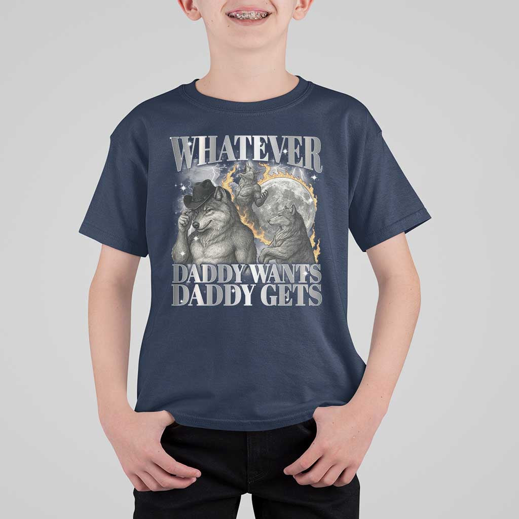 Funny Alpha Wolf Meme T Shirt For Kid Whatever Daddy Wants Daddy Gets Cringe Humor - Wonder Print Shop