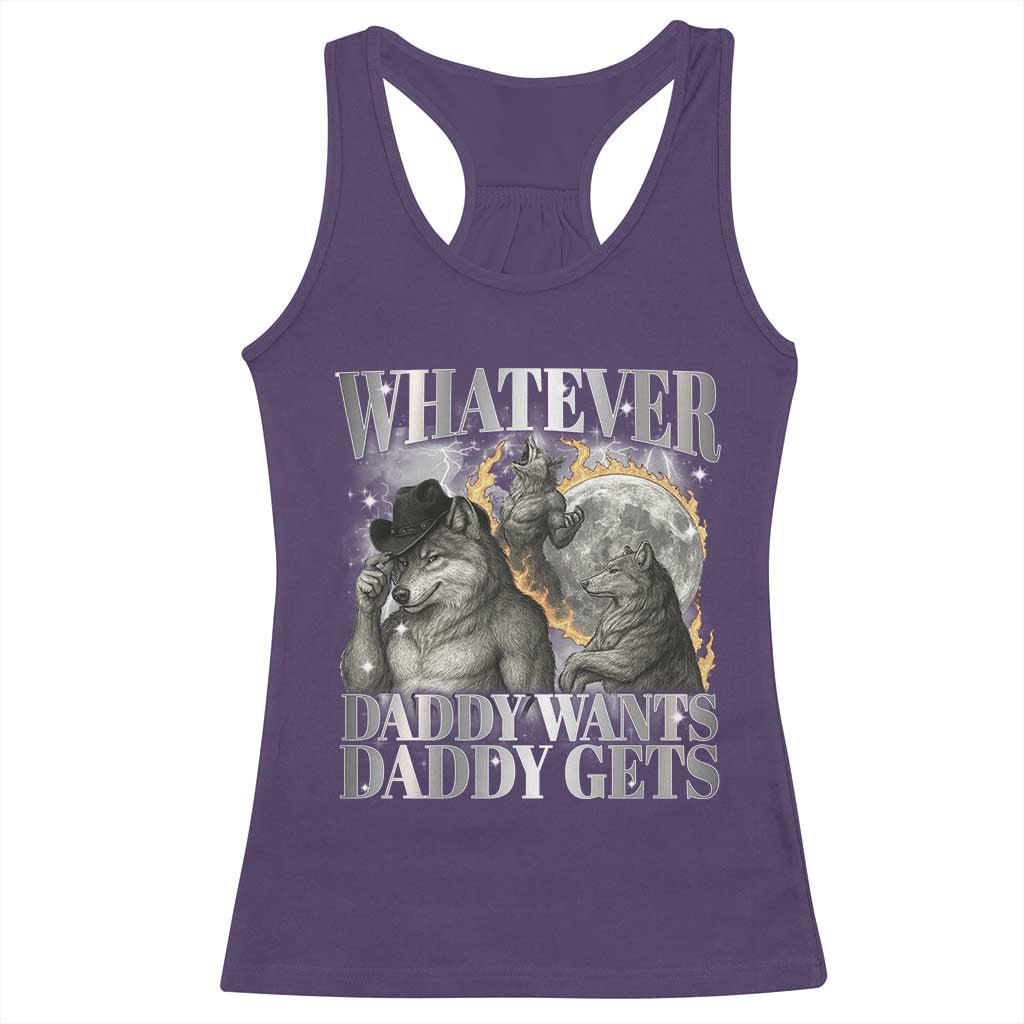 Funny Alpha Wolf Meme Racerback Tank Top Whatever Daddy Wants Daddy Gets Cringe Humor - Wonder Print Shop