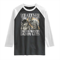 Funny Alpha Wolf Meme Raglan Shirt Whatever Daddy Wants Daddy Gets Cringe Humor - Wonder Print Shop