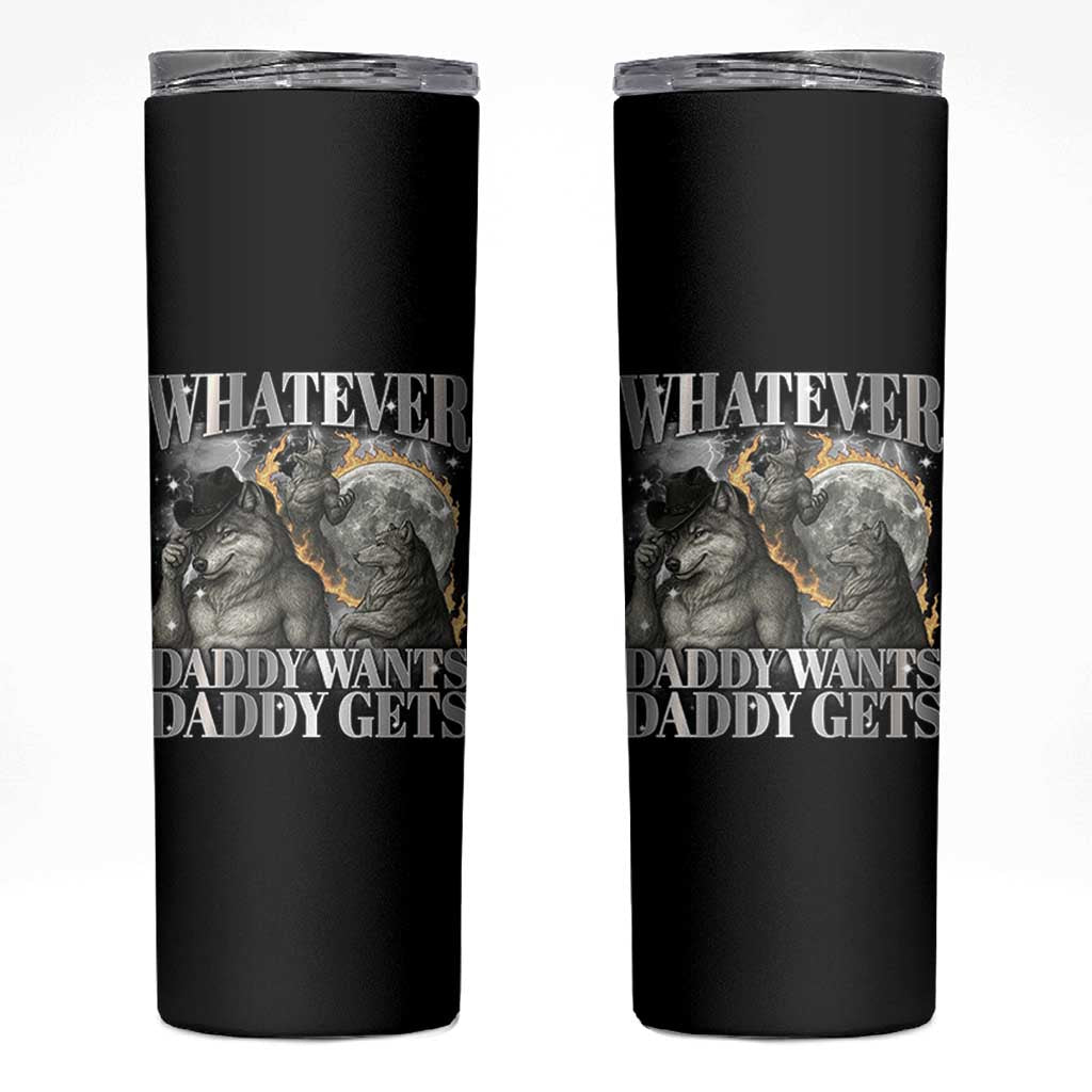 Funny Alpha Wolf Meme Skinny Tumbler Whatever Daddy Wants Daddy Gets Cringe Humor - Wonder Print Shop