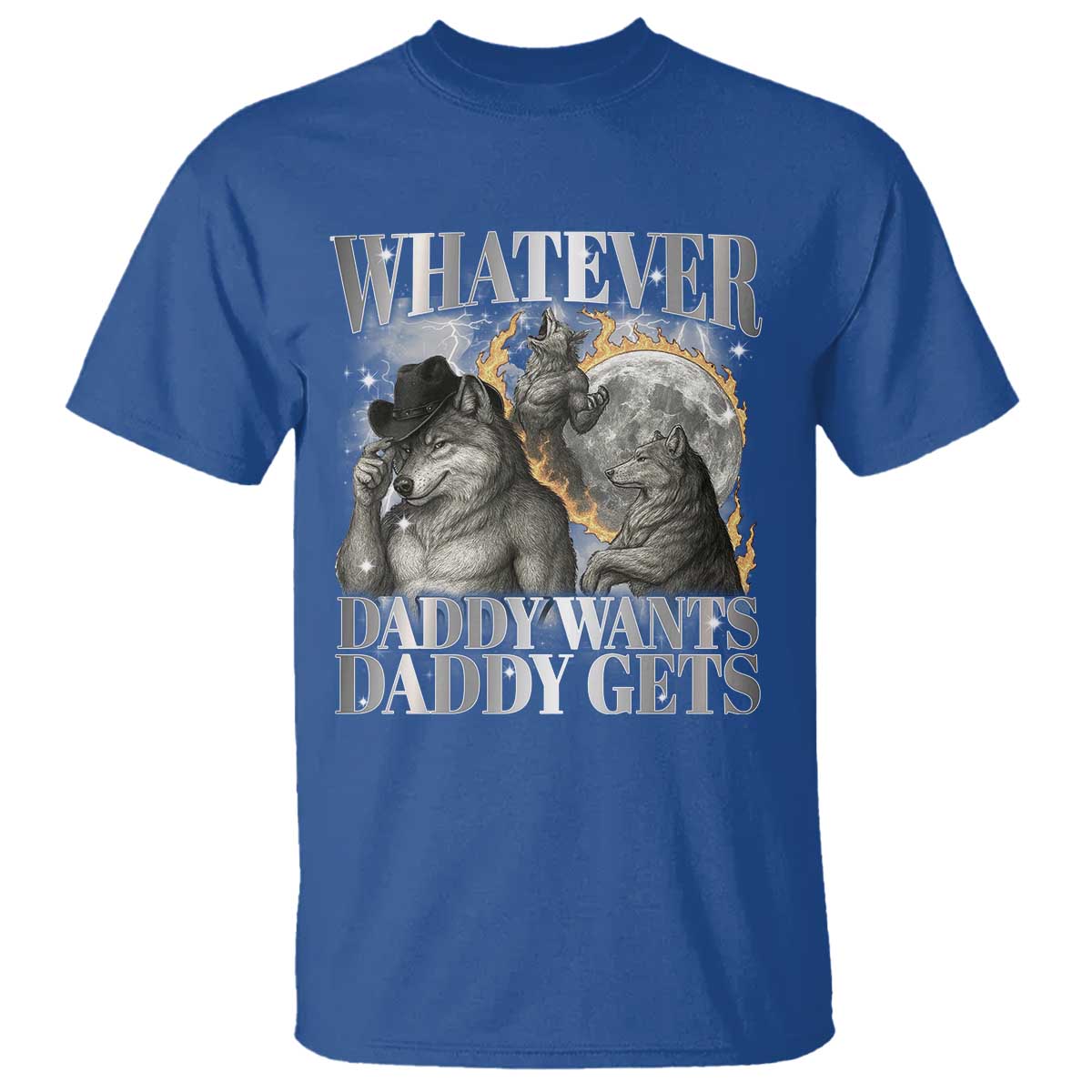 Funny Alpha Wolf Meme T Shirt Whatever Daddy Wants Daddy Gets Cringe Humor - Wonder Print Shop