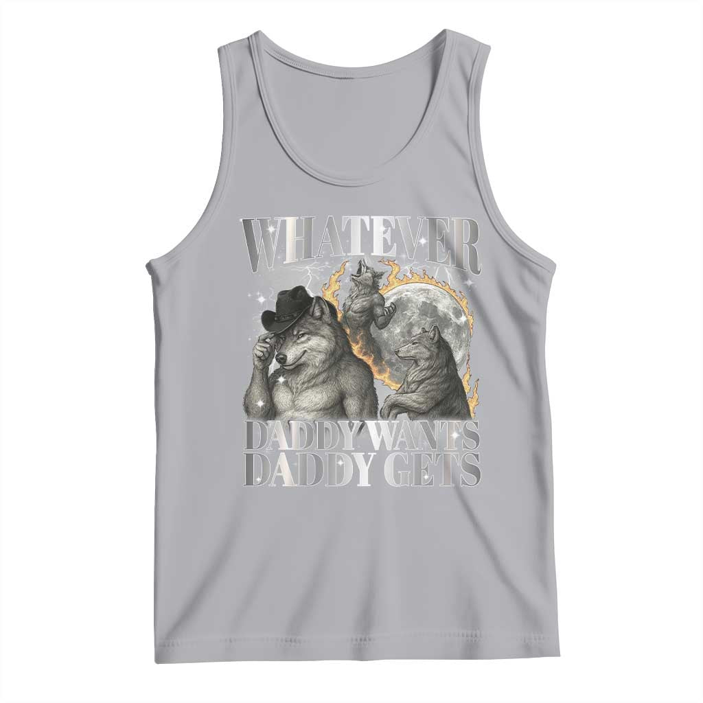 Funny Alpha Wolf Meme Tank Top Whatever Daddy Wants Daddy Gets Cringe Humor - Wonder Print Shop