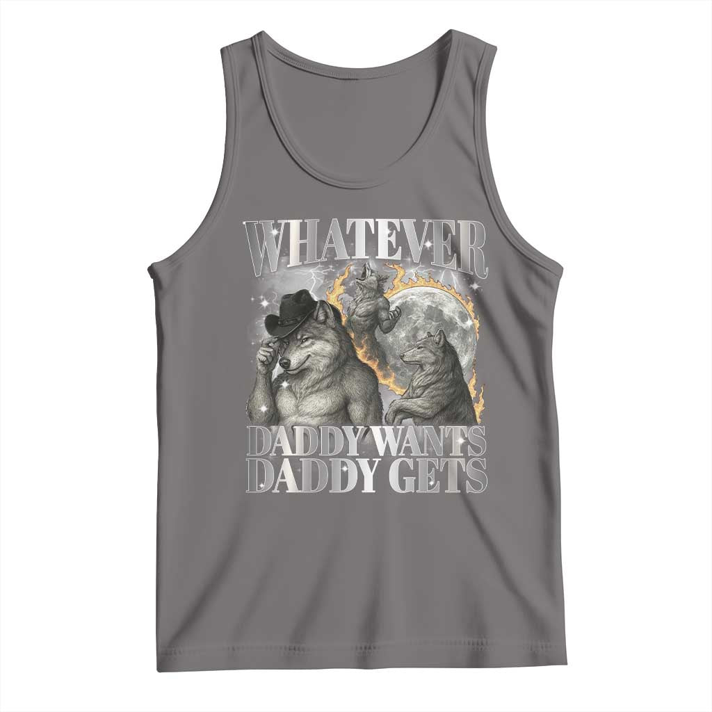 Funny Alpha Wolf Meme Tank Top Whatever Daddy Wants Daddy Gets Cringe Humor - Wonder Print Shop