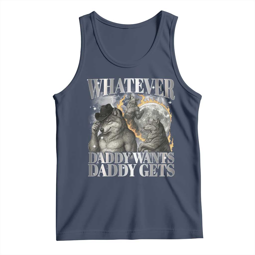 Funny Alpha Wolf Meme Tank Top Whatever Daddy Wants Daddy Gets Cringe Humor - Wonder Print Shop
