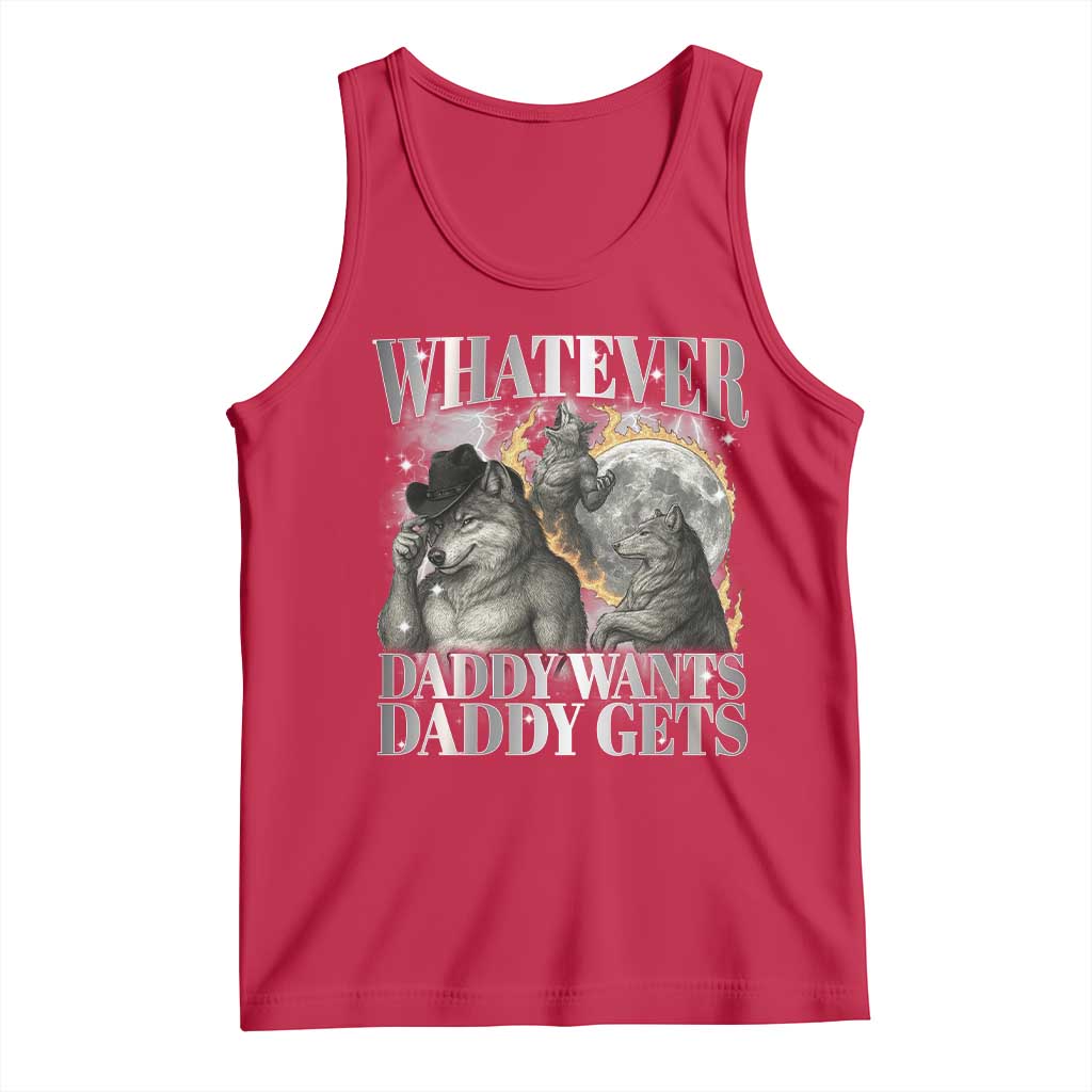 Funny Alpha Wolf Meme Tank Top Whatever Daddy Wants Daddy Gets Cringe Humor - Wonder Print Shop