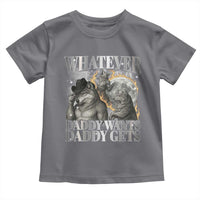 Funny Alpha Wolf Meme Toddler T Shirt Whatever Daddy Wants Daddy Gets Cringe Humor - Wonder Print Shop