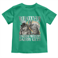 Funny Alpha Wolf Meme Toddler T Shirt Whatever Daddy Wants Daddy Gets Cringe Humor - Wonder Print Shop